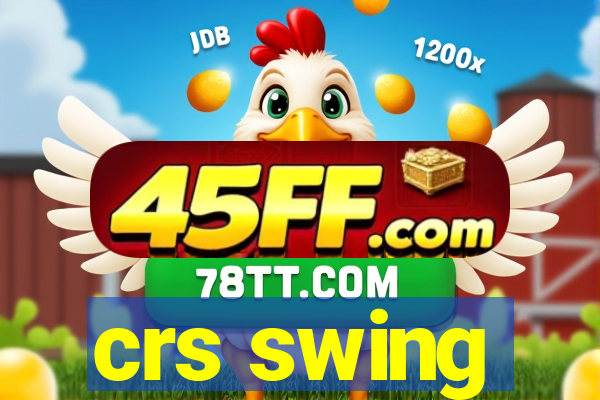 crs swing